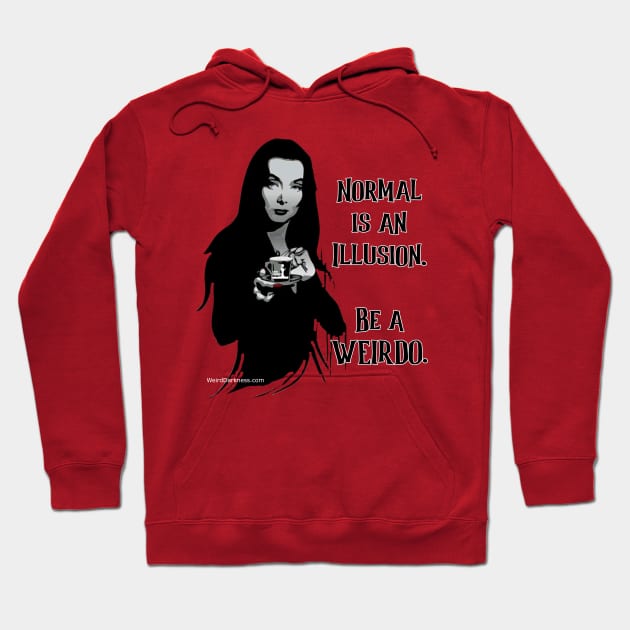 Morticia Addams, "Normal Is An Illusion. Be A Weirdo." Hoodie by marlarhouse